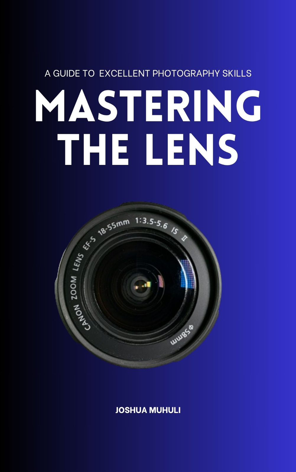 Mastering Photography book by Joshua Imboyoka